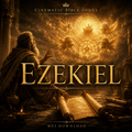 Ezekiel — Cinematic Bible Song MP3